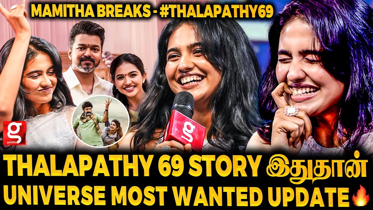 T69-ல Thalapathy-ய அந்த Getup-ல பாத்து🔥One Last Time இந்த Mass-அ Miss பண்ணிடாதீங்க❤️‍🔥Mamitha Baiju