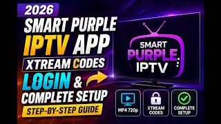 Smart PURPLE IPTV App 2026   Xtream Codes Login & Complete Setup Step by Step Guide screenshot 4