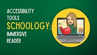 Accessibility Tools: Immersive Reader in Schoology