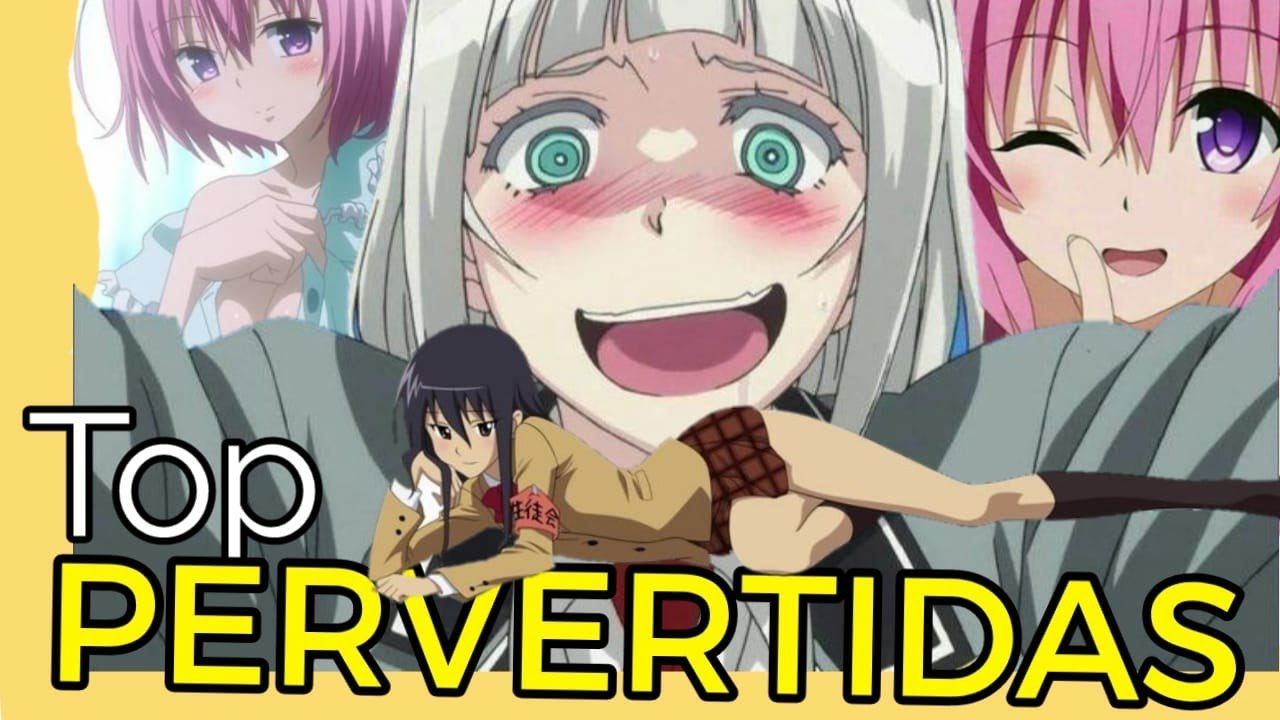Top 5 Garotas Mais Pervertidas dos Animes - YouTube