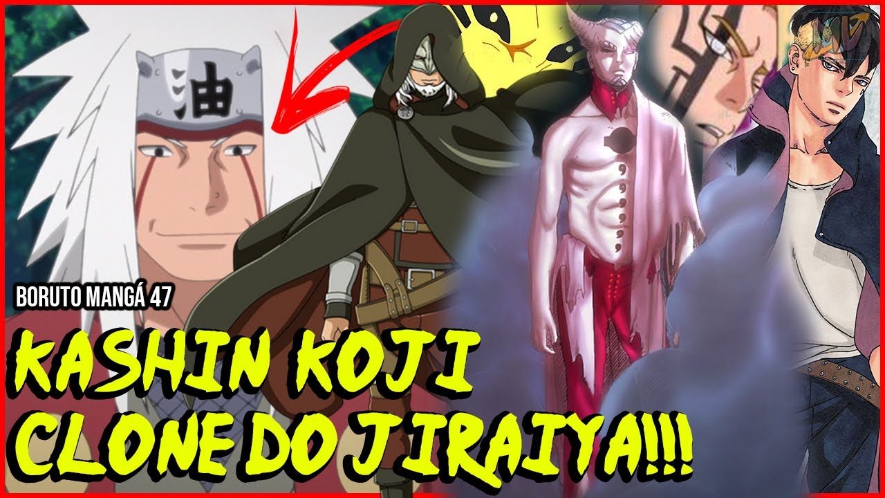 KASHIN KOJI É UM CLONE DO JIRAIYA - MANGÁ 47 BORUTO/Mundo Virtual OFC ...