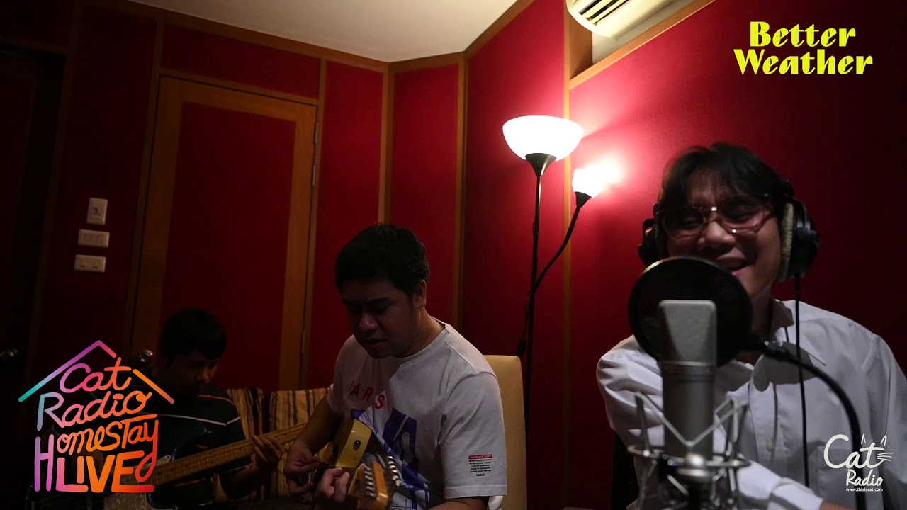 Better Weather - CAT RADIO HOMESTAY LIVE (Special Session)
