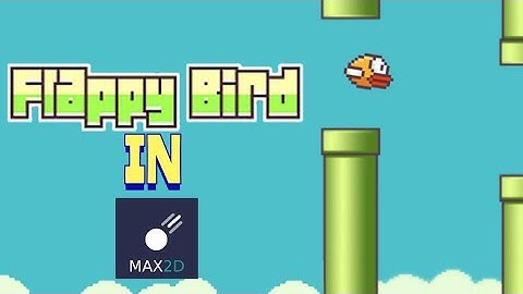 🐥How to create flappy bird game 🎮 in Max2d