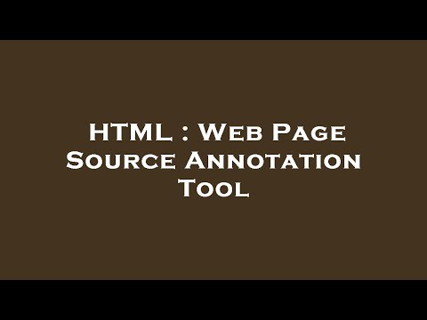 HTML : Web Page Source Annotation Tool