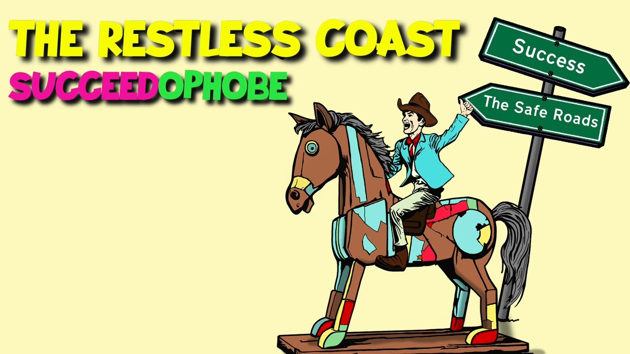 Watch The Restless Coast - Succeedophobe on YouTube Watch The Restless Coast - Succeedophobe on YouTube