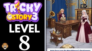Tricky Story 3 Level 8 Help Cece earn the Marchioness's forgiveness. Walkthrough