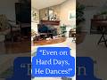 “Even on Hard Days, He Dances”
