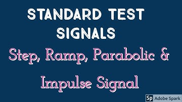 #CONTROLSYSTEMS#STANDARD#TEST#SIGNAL#STEP#RAMP#PARABOLIC || STANDARD TEST SIGNALS IN CONTROL SYSTEMS