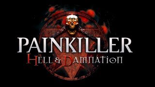 Painkiller: Hell & Damnation Gameplay (PC HD)