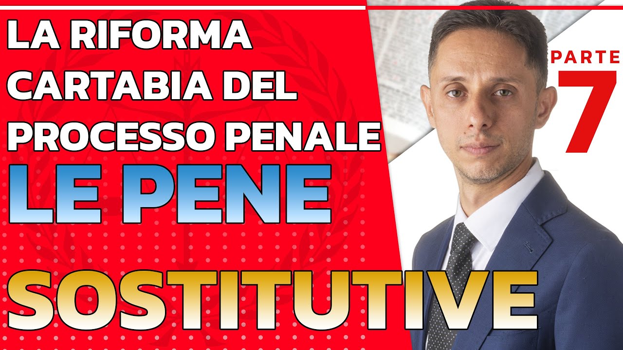 📚La riforma CARTABIA e le nuove PENE SOSTITUTIVE | Speciale riforma CARTABIA procedura penale #07