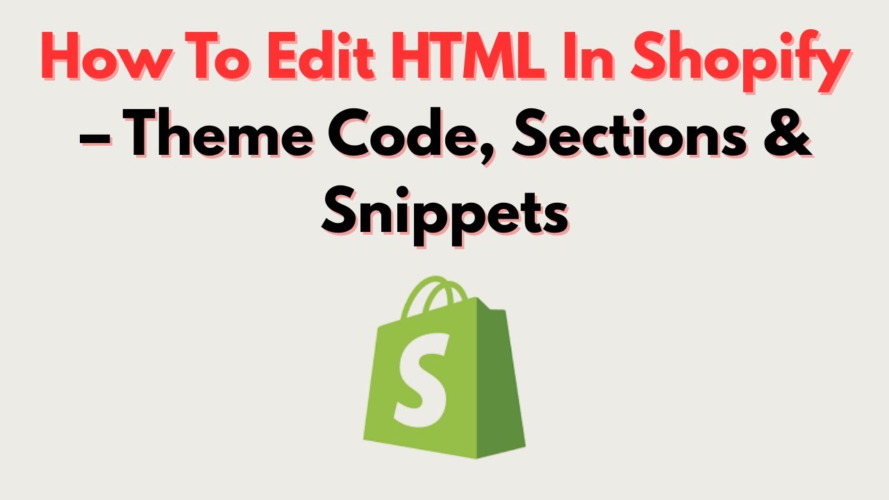 How To Edit HTML In Shopify – Theme Code, Sections & Snippets - YouTube