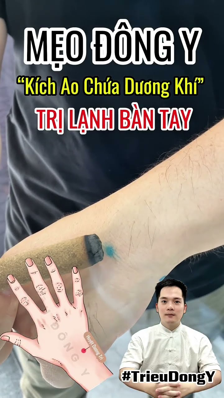Huyệt Dương Trì Trị Lạnh Bàn Tay, Ngón Tay Hiệu Quả 🇻🇳