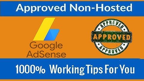 How To Approve Non Hosted Adsense Account in 3 Days - Genuine Method