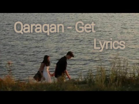 Qaraqan - Get ( lyrics )