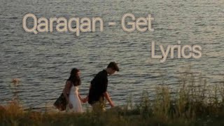 Miniatura de vídeo de "Qaraqan - Get ( lyrics )"