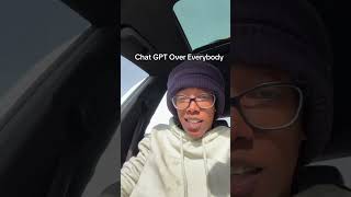 Chat Gpt Over Everybody