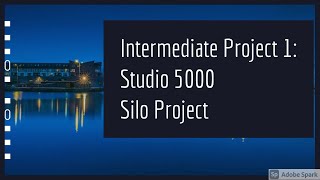 Studio 5000: Intermediate Project 1 - The Silo Project Profile