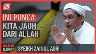 Syeikh Zainul Asri - Ini Punca Kita Jauh Dari Allah