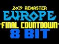 The Final Countdown (2019 Remaster) [8 Bit Tribute to Europe] - 8 Bit Universe