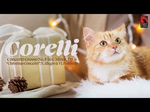 Corelli: Concerto Grosso No. 8 in G Minor, Op. 6 - "Christmas Concerto": V. Allegro & VI. Pastorale