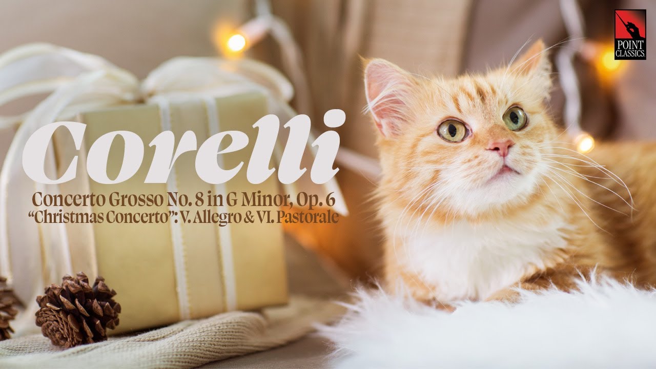 Corelli Concerto Grosso No 8 In G Minor Op 6 Christmas Concerto V Allegro Vi Pastorale Youtube