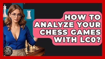 How To Analyze Your Chess Games With LC0? - The Chess Codex