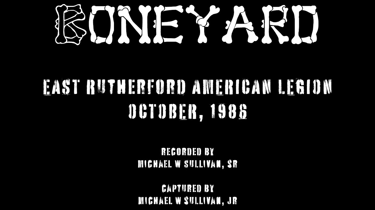Boneyard @ East Rutherford American Legion - October 1986
