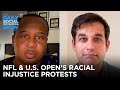 NFL’s BLM Stand, Osaka’s US Open Win & Trouble in the NBA Bubble | The Daily Social Distancing Show