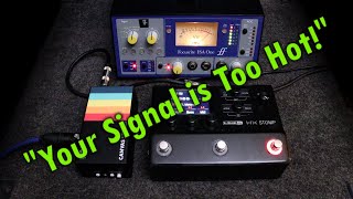 Gain Staging for Amp Modelers using LI Boxes. Is your signal too Hot?