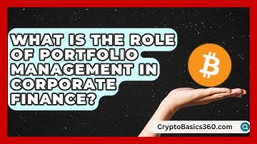 What Is the Role of Portfolio Management in Corporate Finance? | Finance Job Strategist