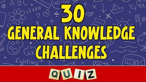 Can You Score 30/30? General Knowledge Quiz