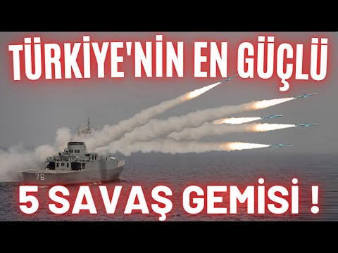 TÜRKİYE’NİN DÜNYAYI TİTRETEN EN İYİ 5 YERLİ ÜRETİM SAVAŞ GEMİSİ!