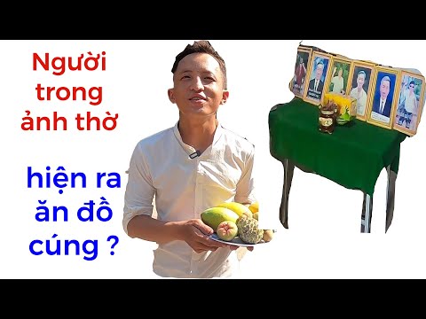 ông nội hồ chí minh là ai - Chuyện kỳ quái: người trong ảnh thờ, bước ra ăn đồ cúng  II ĐỘC LẠ BÌNH DƯƠNG