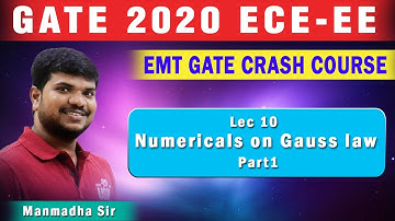 Lec 10 Numericals on Gauss law part1I EMT I ECE EE I Crash Course I GATE 2020
