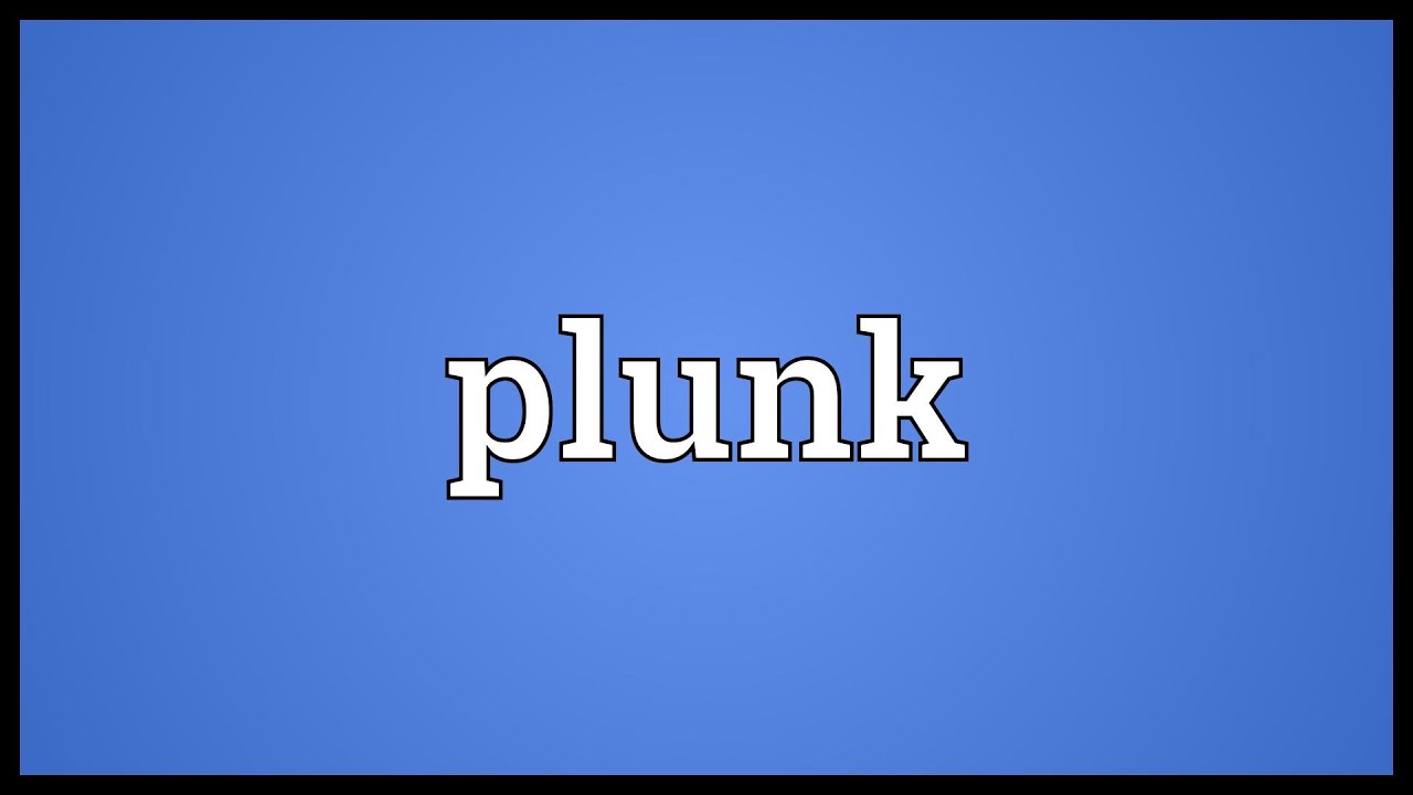 Plunk Meaning YouTube