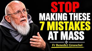 Most Catholics Make These 7 Mistakes at Mass Without Knowing — Fr Benedict Groeschel