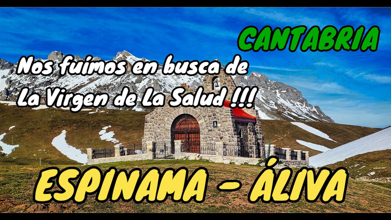 Desde ESPINAMA hasta ÁLIVA en busca de "La Salud". Subimos hasta la ermita. CAMALEÑO. CANTABRIA