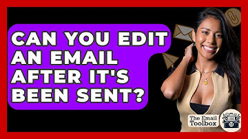 Can You Edit An Email After It