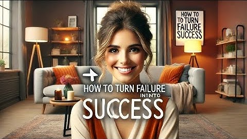 Failing Forward: How to Turn Failure into Success