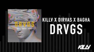 Killv X Dirvas X Bagha - Drvgs Original Mix