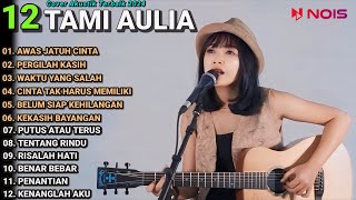 Tami Aulia Cover Full Album - Awas Jatuh Cinta | Cover Akustik Terbaik 2024
