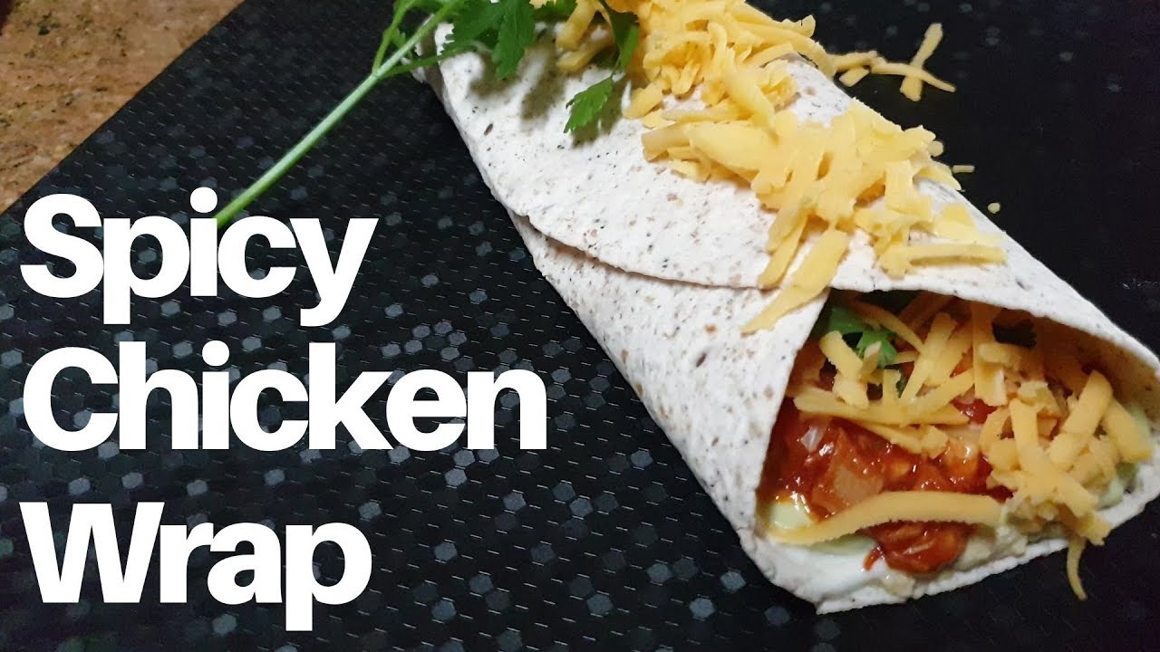 How to Spicy Chicken Wrap South African Style