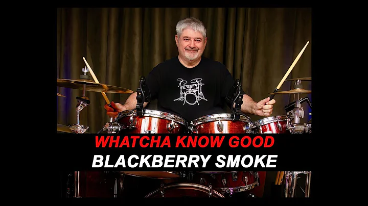 BLACKBERRY SMOKE - WHATCHA KNOW GOOD - SOUTHERN ROCK - COUNTRY - DRUM COVER