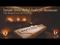 Instant Stress Relief Audio for Businesses • Make Your Customers Feel Relaxed from the First Step