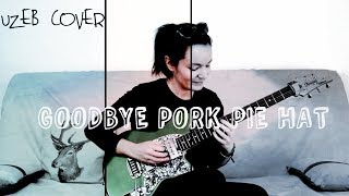 GOODBYE PORK PIE HAT - UZEB VERSION - GUITAR COVER chords