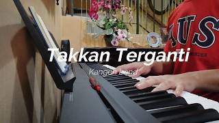 Takkan Terganti- Kangen Band (piano cover)
