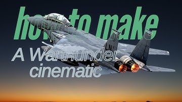 how to make a basic war thunder cinematic
