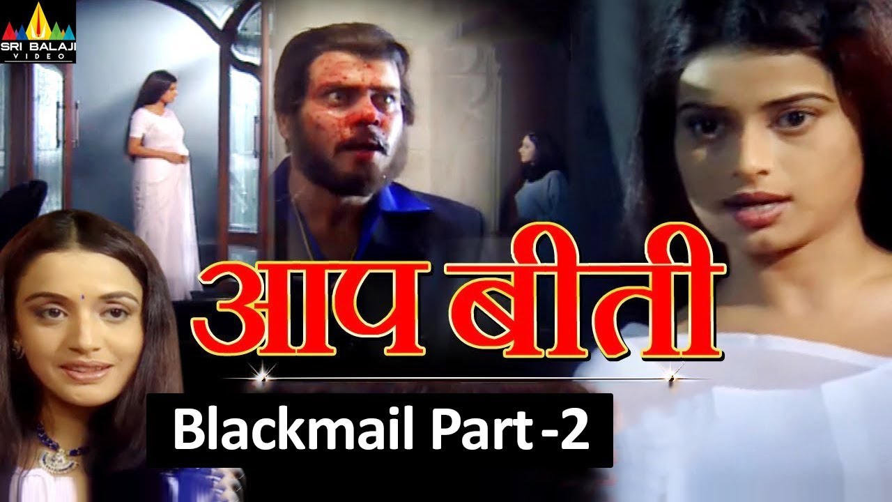 Aap Beeti Blackmail Part -2 | Hindi TV Serials | Aatma Ki Khaniyan ...