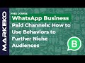 How to use Behaviors to Further Niche Audiences within a Core Audience