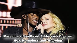Madonna's Son David Addresses Concern He's Homeless and 'Starving'